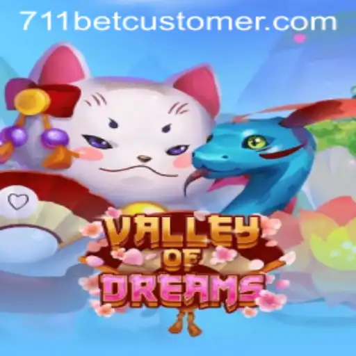 Exploring ValleyofDreams: A Captivating Gaming Experience with 711bet